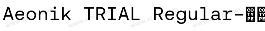 Aeonik TRIAL Regular字体转换 Aeonik TRIAL Regular字体转换